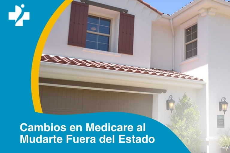 Si me mudo fuera del Estado y tengo Medicare, ¿tengo que hacer algún cambio?