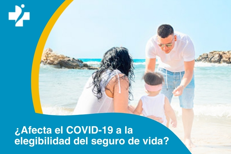 ¿Afecta el COVID-19 a la elegibilidad del seguro de vida?