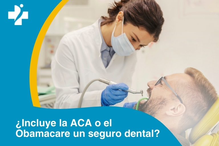 ¿Incluye la ACA o el Obamacare un seguro dental?