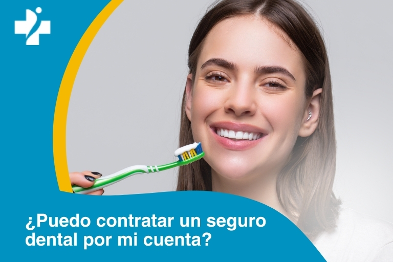 ¿Puedo contratar un seguro dental por mi cuenta?