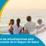Conoce las actualizaciones para la renovación de tu Seguro de Salud