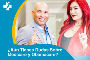 ¿Aún Tienes Dudas Sobre Medicare y Obamacare?