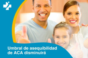 Umbral de asequibilidad de ACA disminuirá