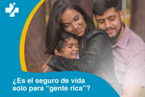 ¿Es el seguro de vida solo para "gente rica"?