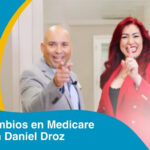 ¿Cambios en la Cobertura de Medicare? Escucha a Daniel Droz con Insurance Pro