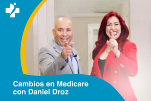 ¿Cambios en la Cobertura de Medicare? Escucha a Daniel Droz con Insurance Pro