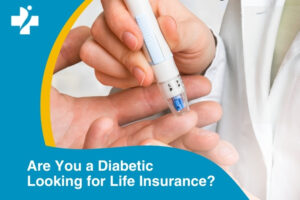 Are You a Diabetic Looking for Life Insurance?