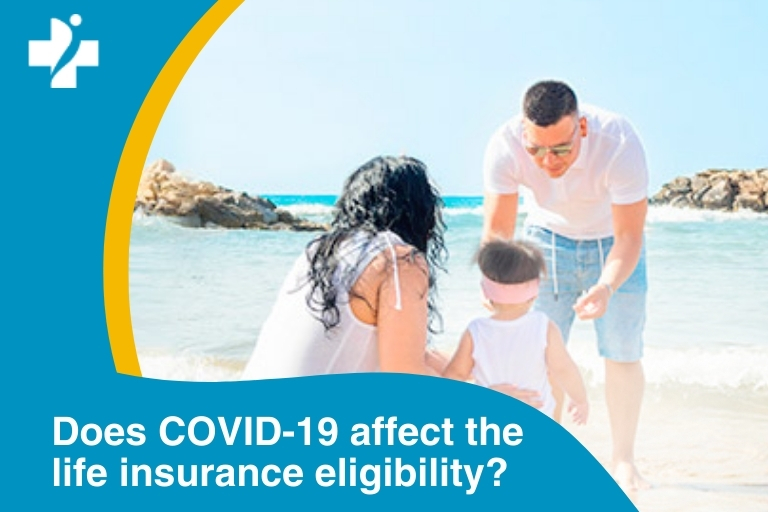 Does COVID-19 affect the life insurance eligibility?