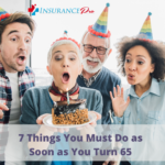 7 Things You Must Do as Soon as You Turn 65
