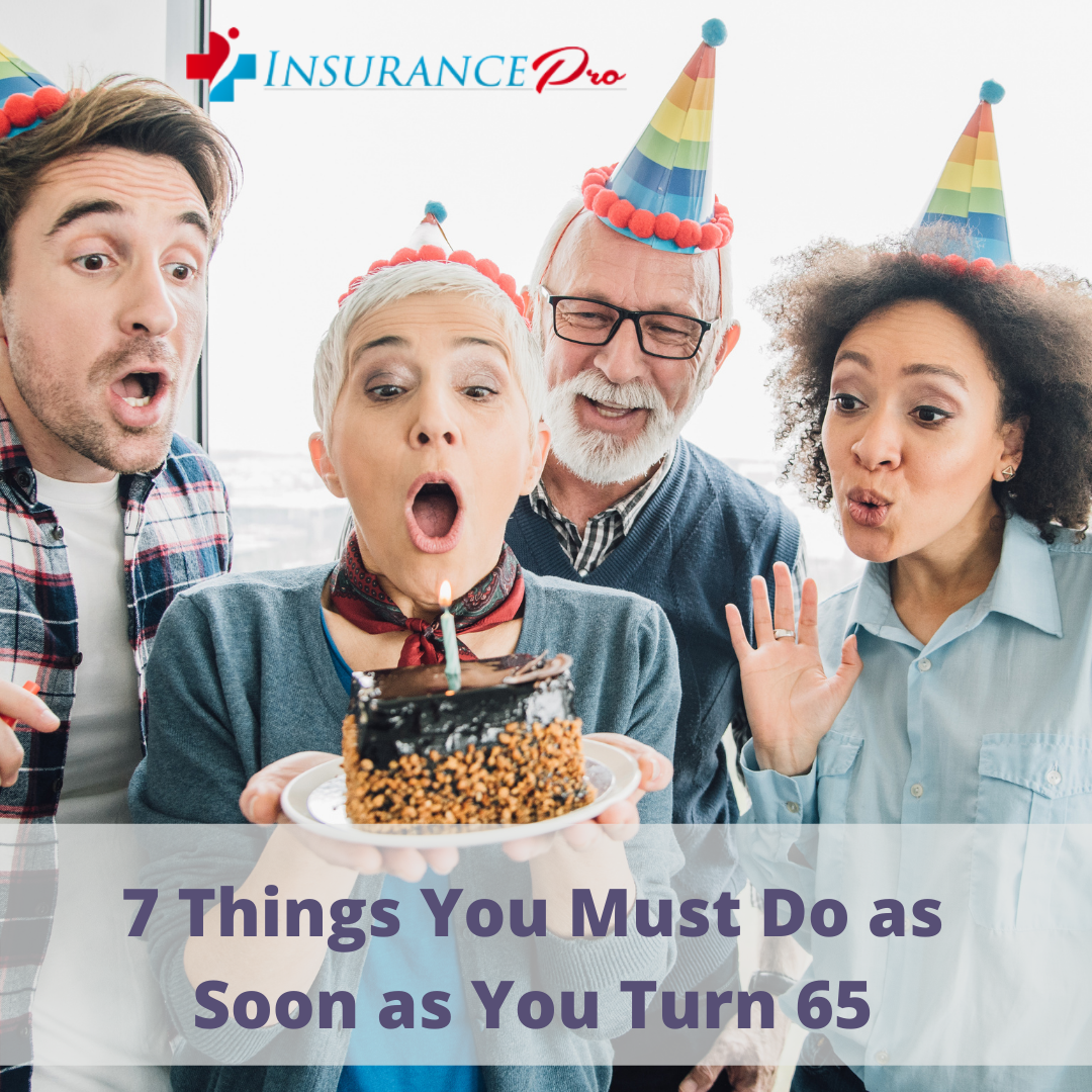 7-things-you-must-do-as-soon-as-you-turn-65-by-insurance-pro